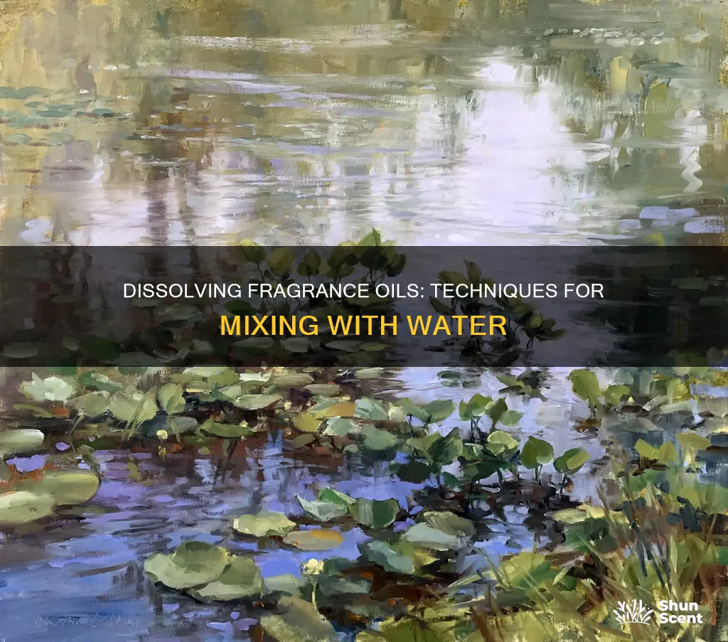 how to dissolve fragrance oil in water