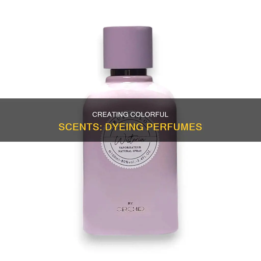 how to dye perfume