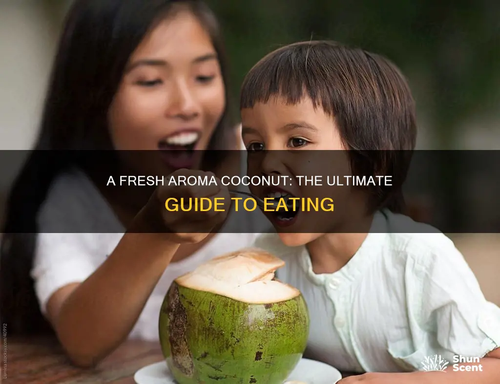 how to eat a fresh aroma coconut