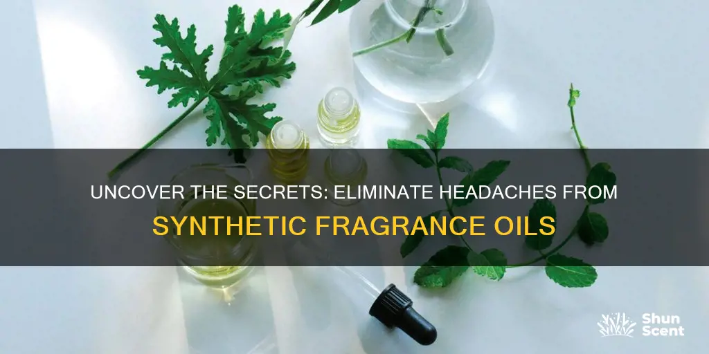 how to eliminate the headache from synthetic fragrance oils