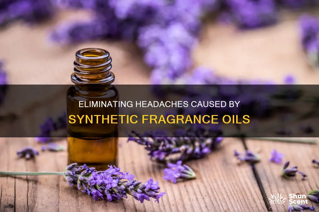 how to eliminate the headache from synthetic fragrance oils