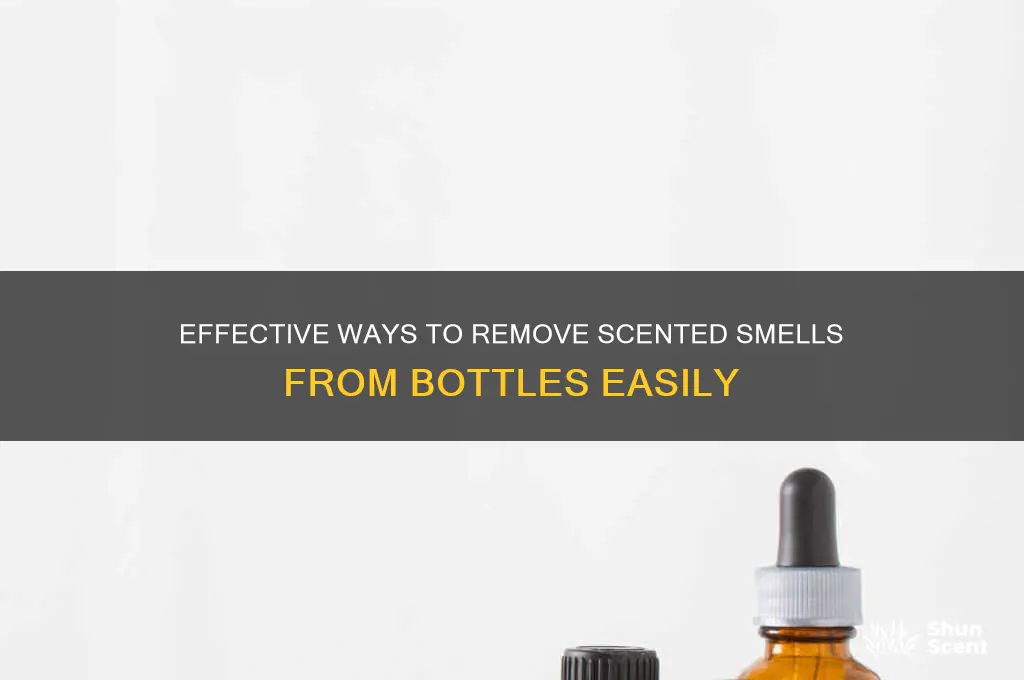 how to emove scented smells from bottles