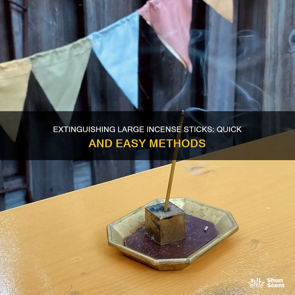 how to extinguish a large stick of incense