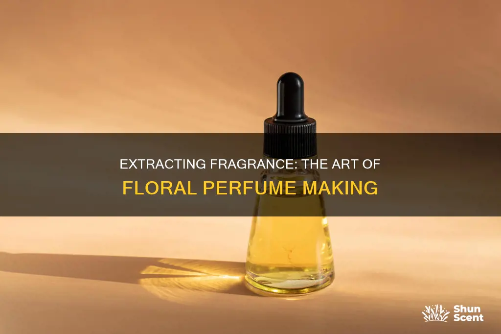 how to extract perfume from flowers