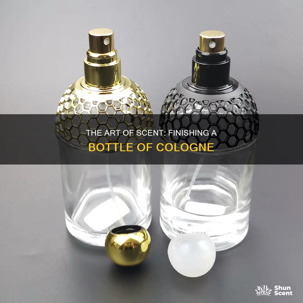 how to finish a bottle of cologne