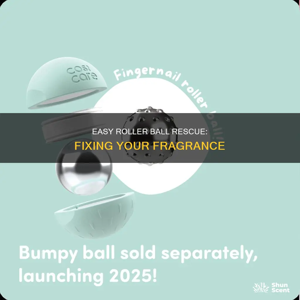 how to fix a broken roller ball on perfume