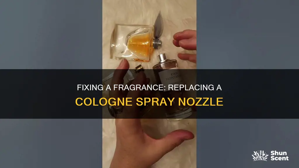 how to fix a missing cologne spray nozzle