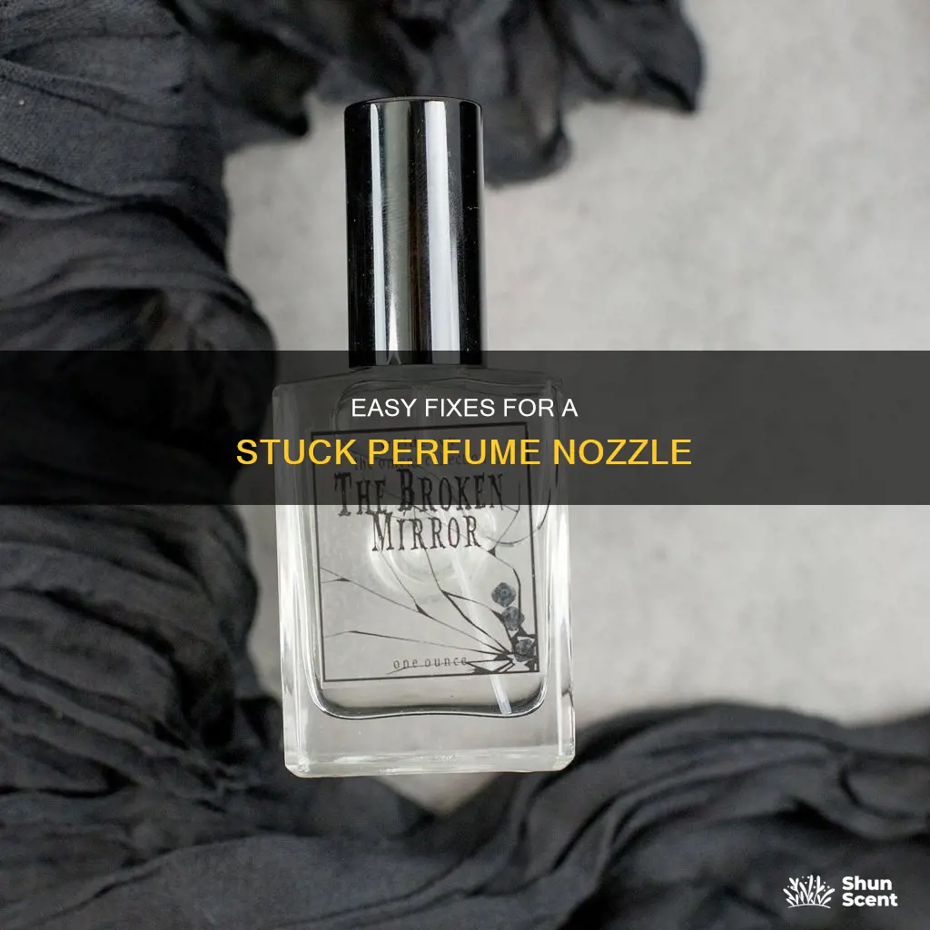 how to fix a perfume nozzle