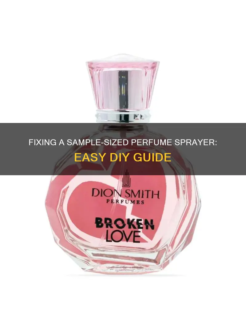 how to fix a perfume sprayer on sample size