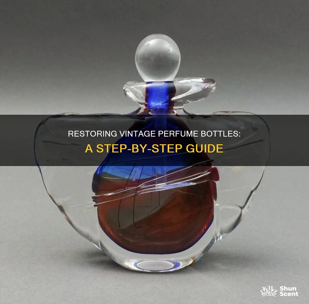 how to fix a vintage perfume bottle