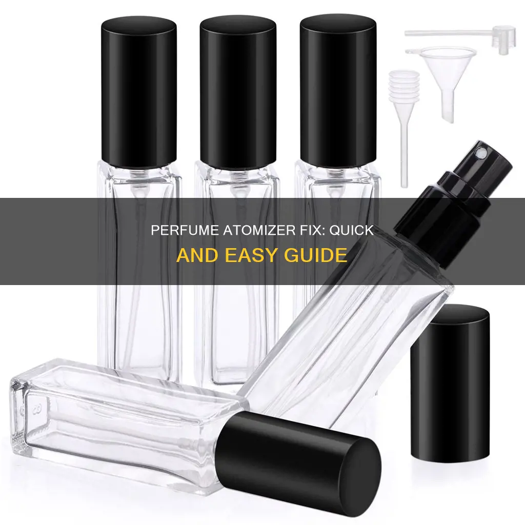 how to fix atomizer on perfume bottle