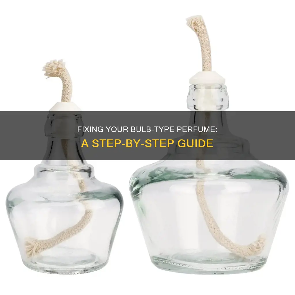 how to fix blulb type perfume