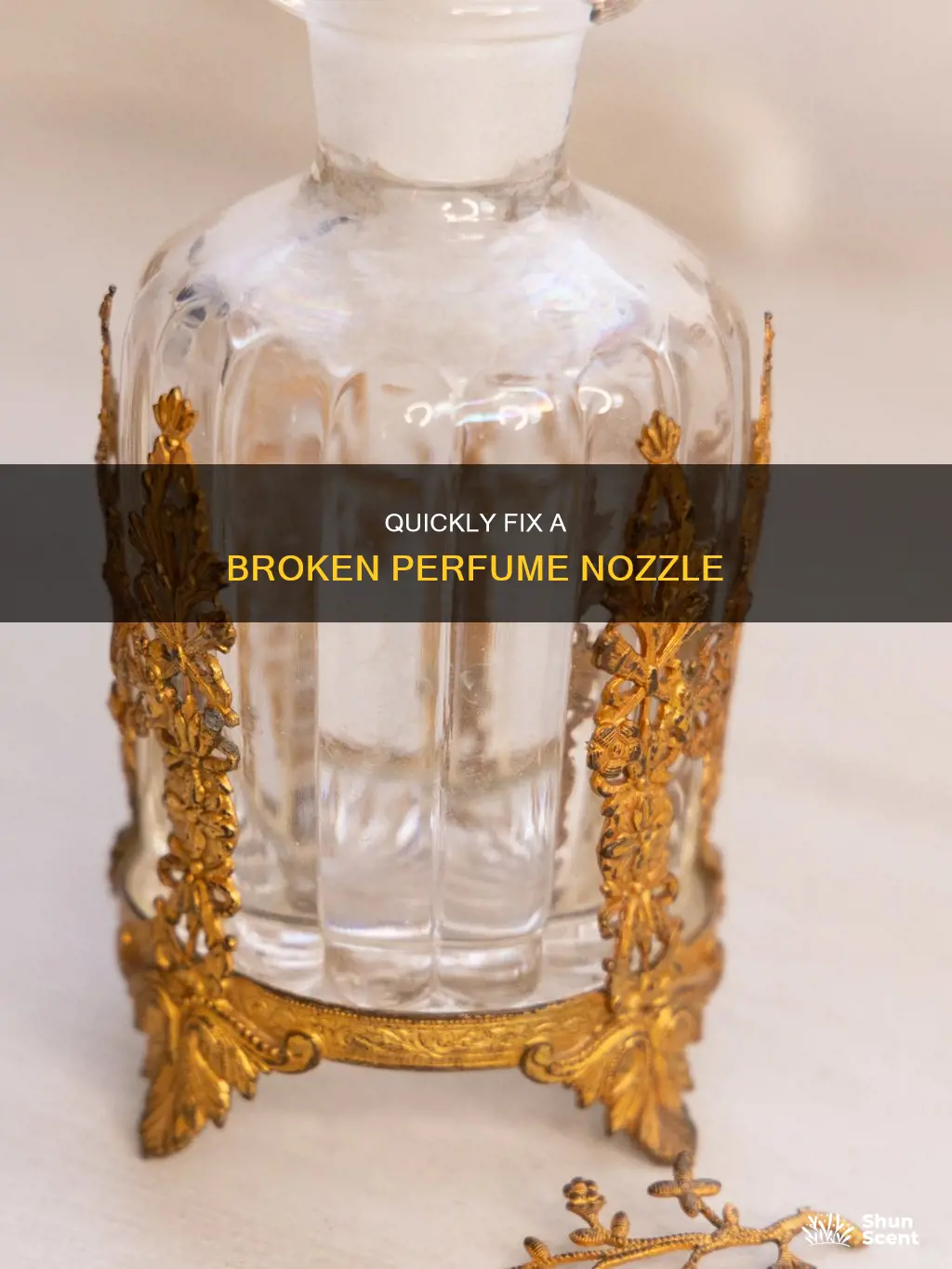 how to fix broken perfume nozzle