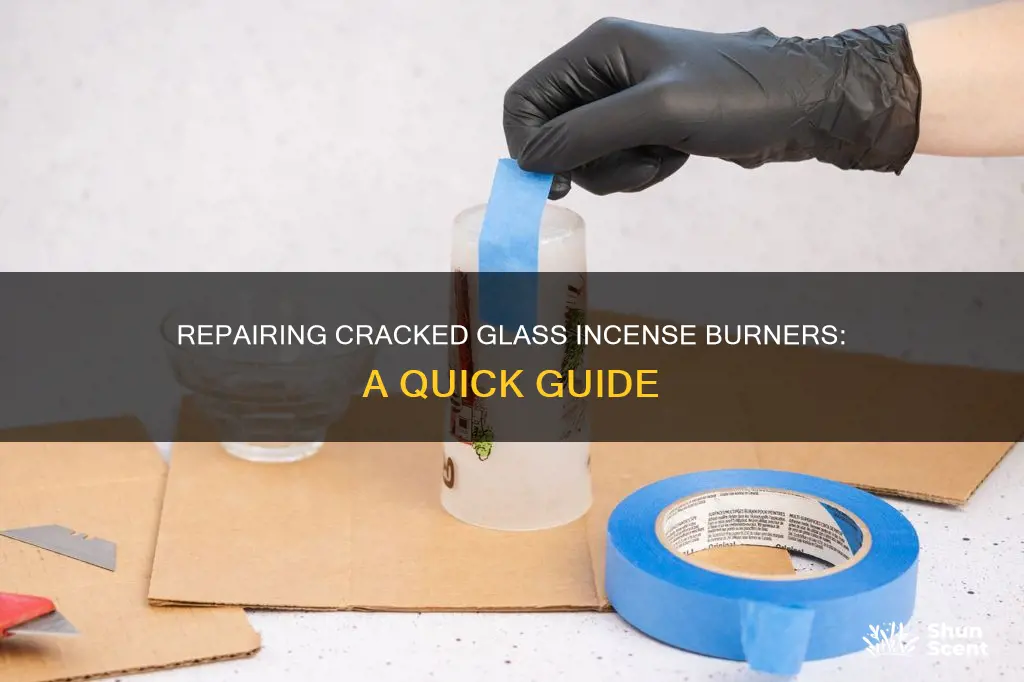 how to fix crack in glass incense burner