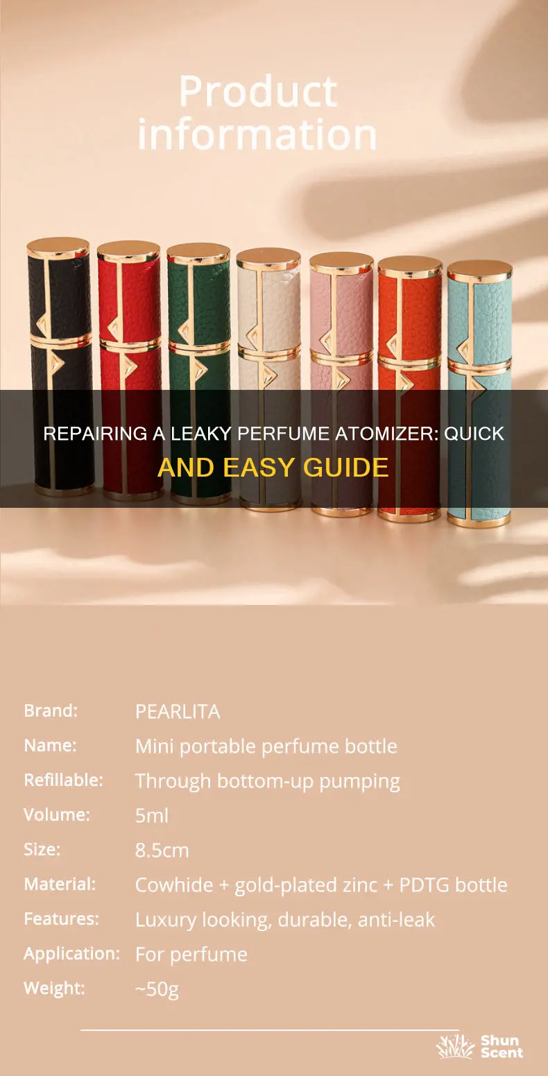 how to fix leaking perfume atomizer