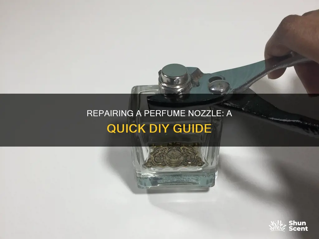 how to fix perfume bottle nozzle