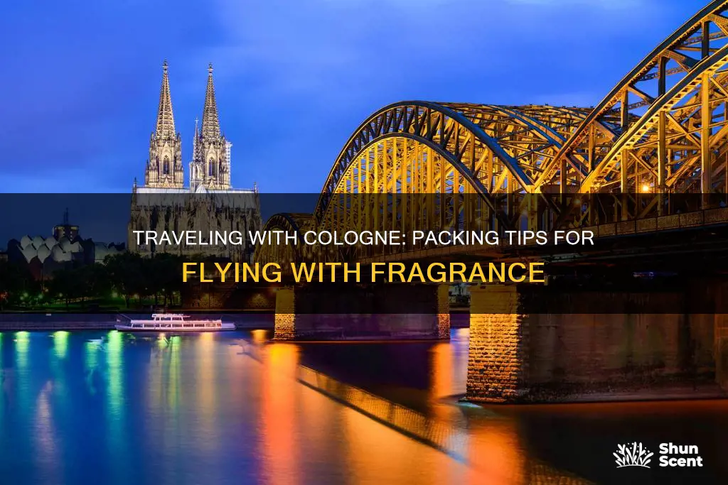 how to fly with cologne