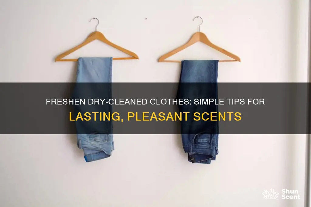 how to fresh nice scent on dry cleaning clothes