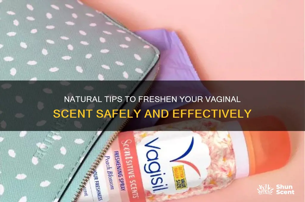 how to freshen up scent of vagina