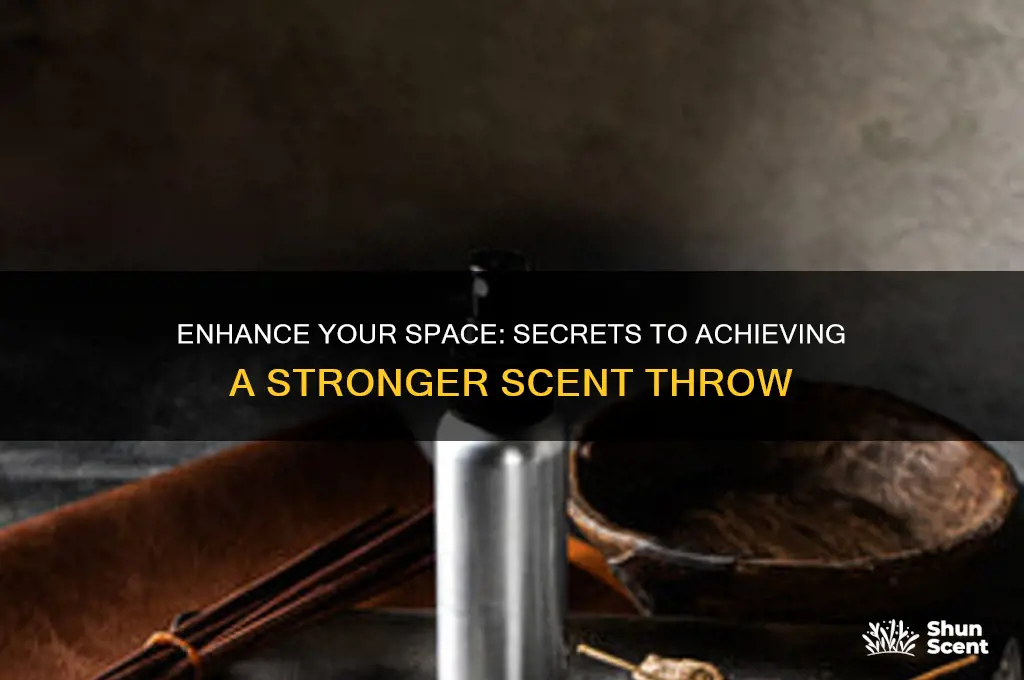 how to get a better scent throw