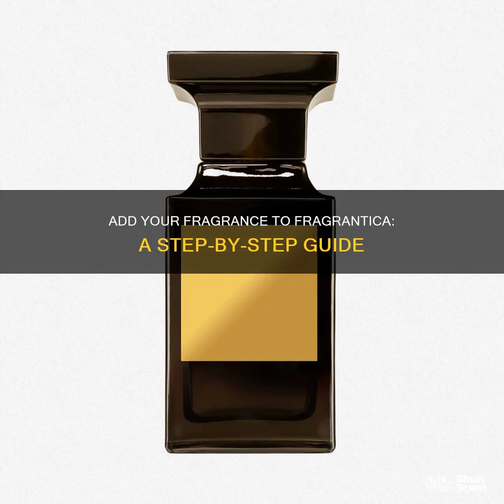 how to get a fragrance added to the fragrantica database