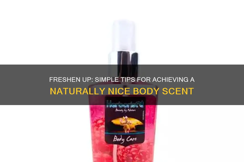 how to get a nice body scent