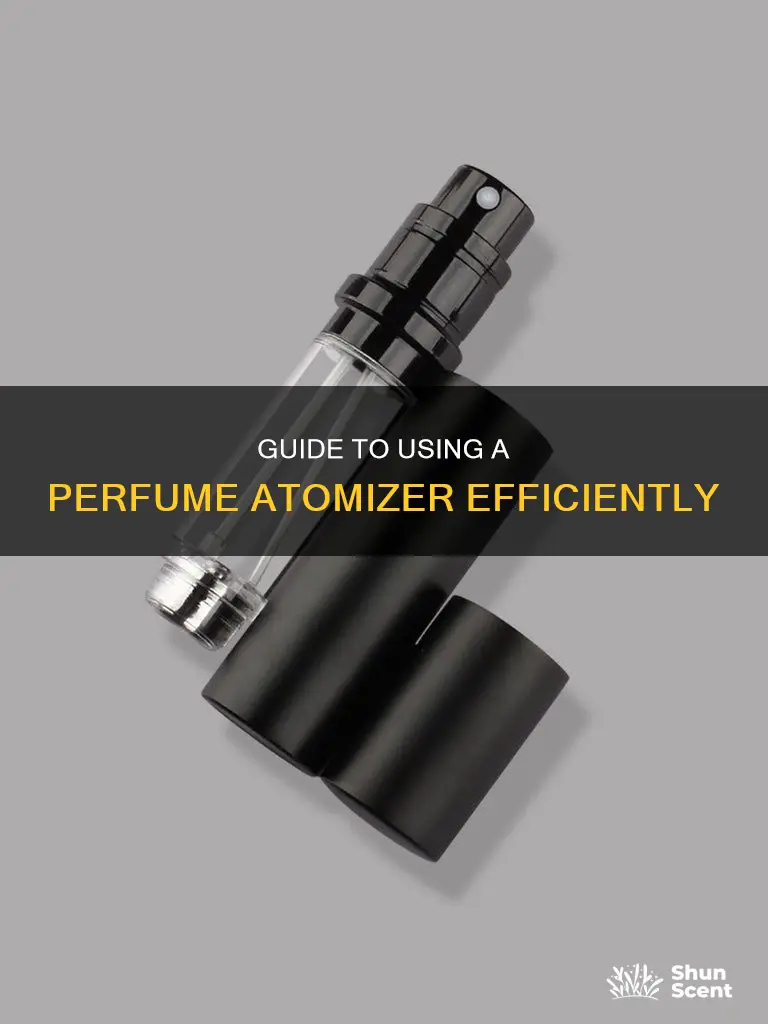 how to get a perfume atomizer to work