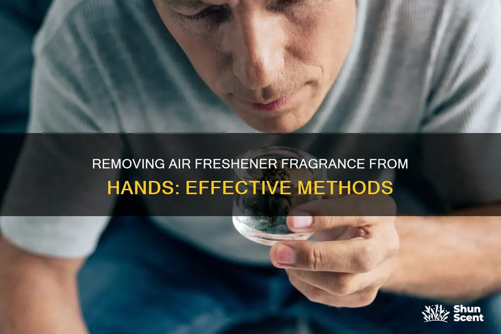 how to get air freshener fragrance off hands