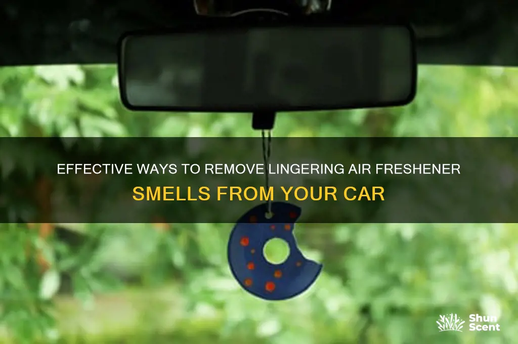 how to get air freshener scent out of car