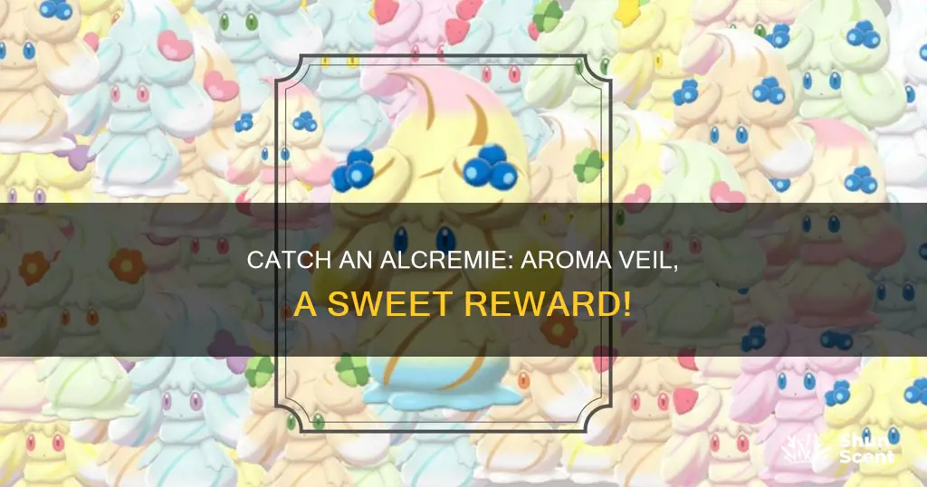 how to get aroma veil alcremie