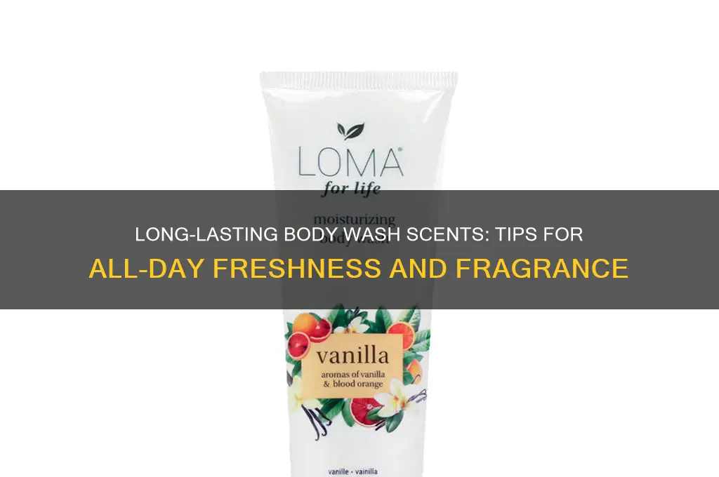 how to get body wash scent to last