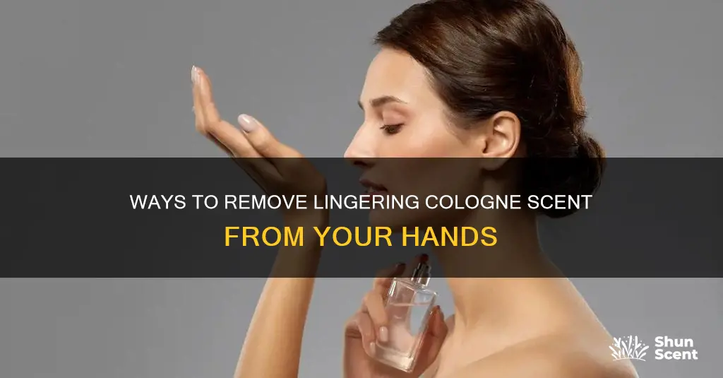 how to get cologne off hands