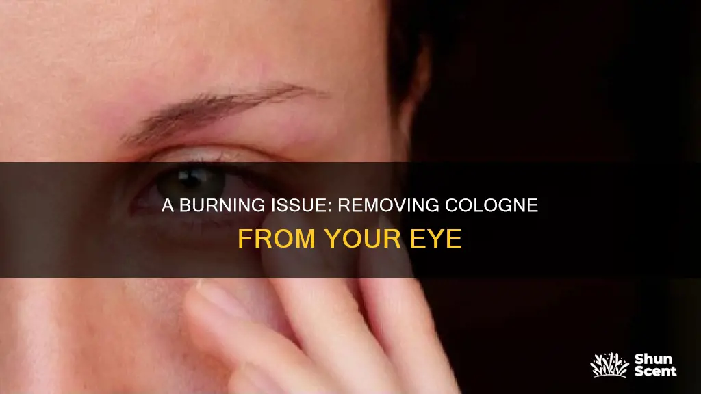 how to get cologne out of eye