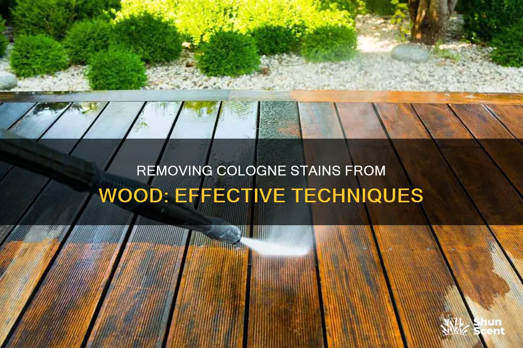 how to get cologne out of wood