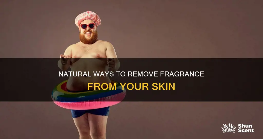 how to get fragrance off skin