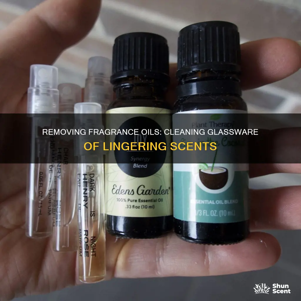 how to get fragrance oil smell out of glass