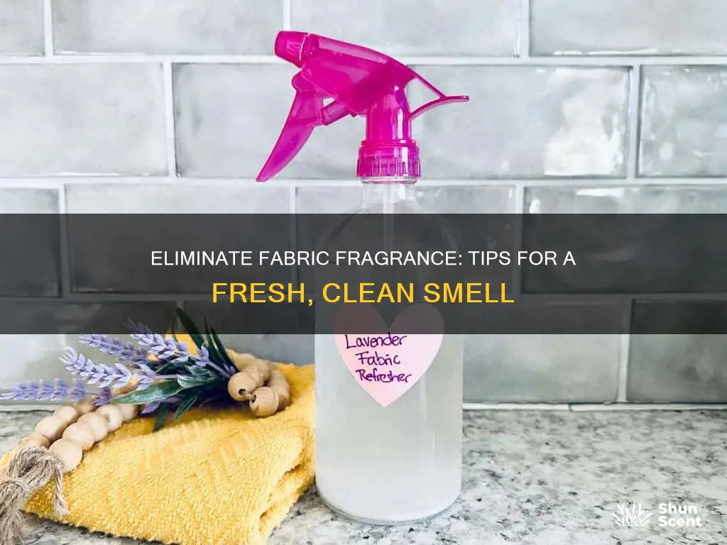 how to get fragrance out of fabric