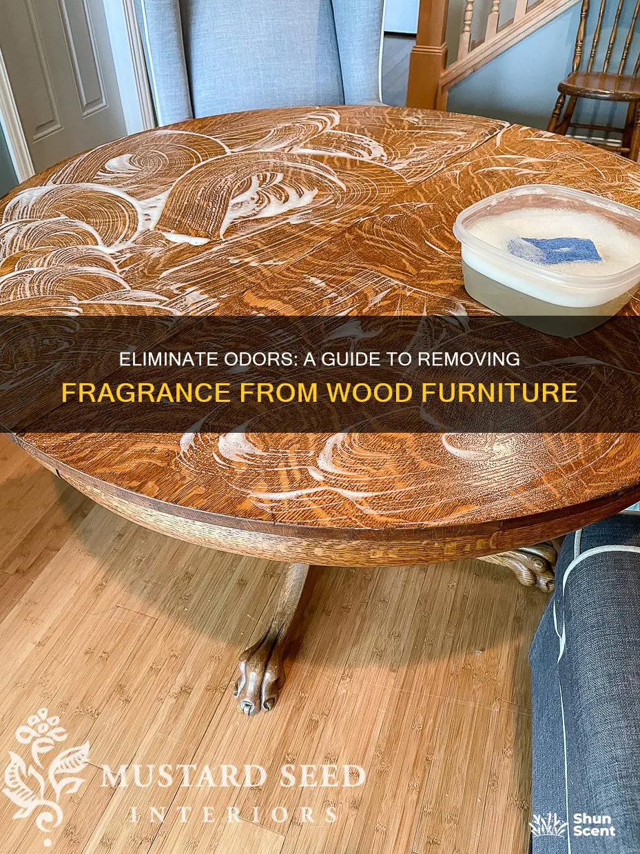 how to get fragrance out of wood furniture