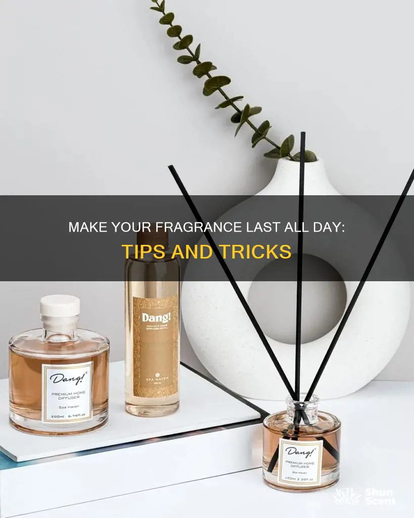 how to get fragrance to last longer