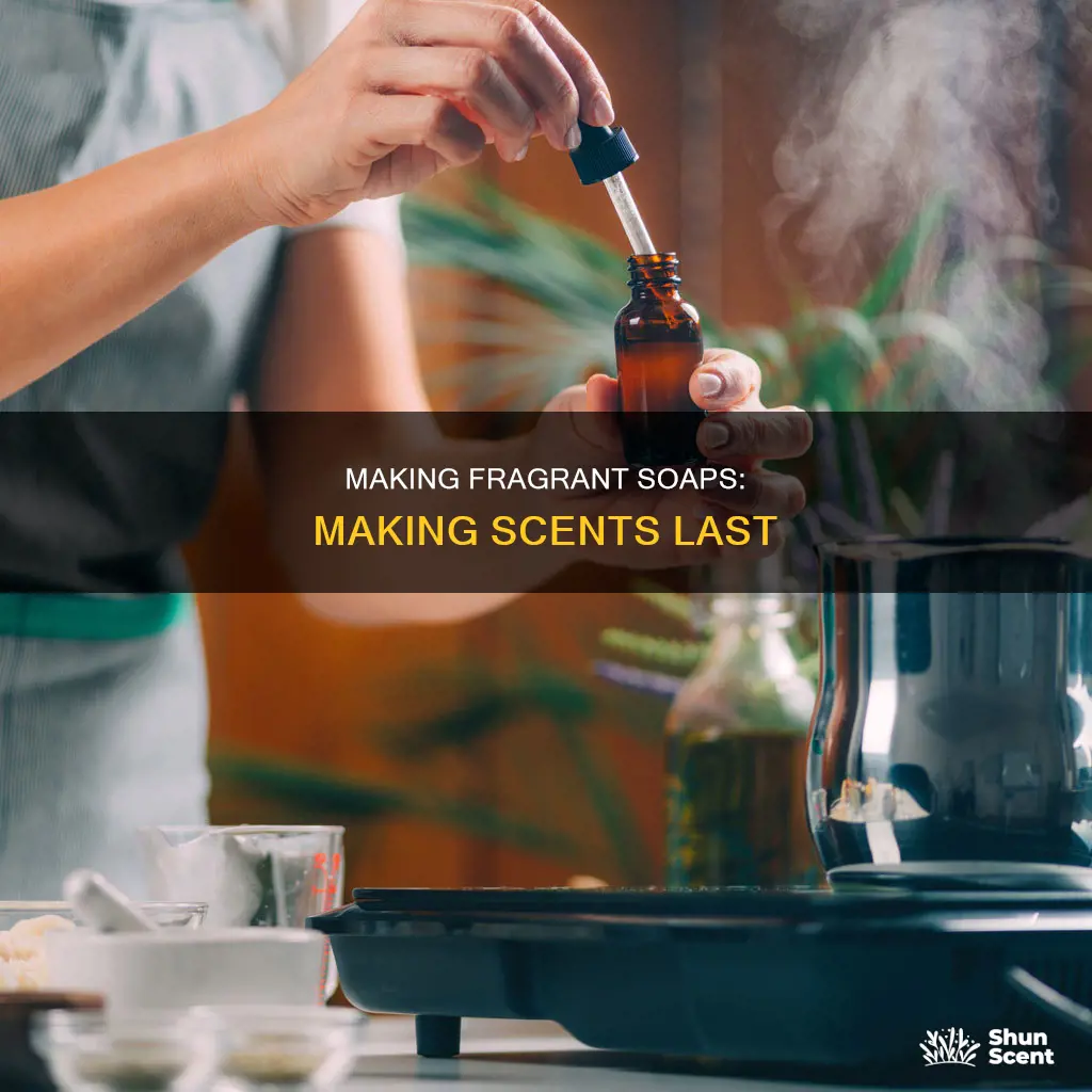 how to get fragrance to stick in soap