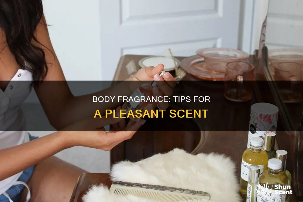 how to get good fragrance from body