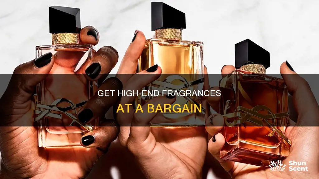 how to get high end fragrance for cheap