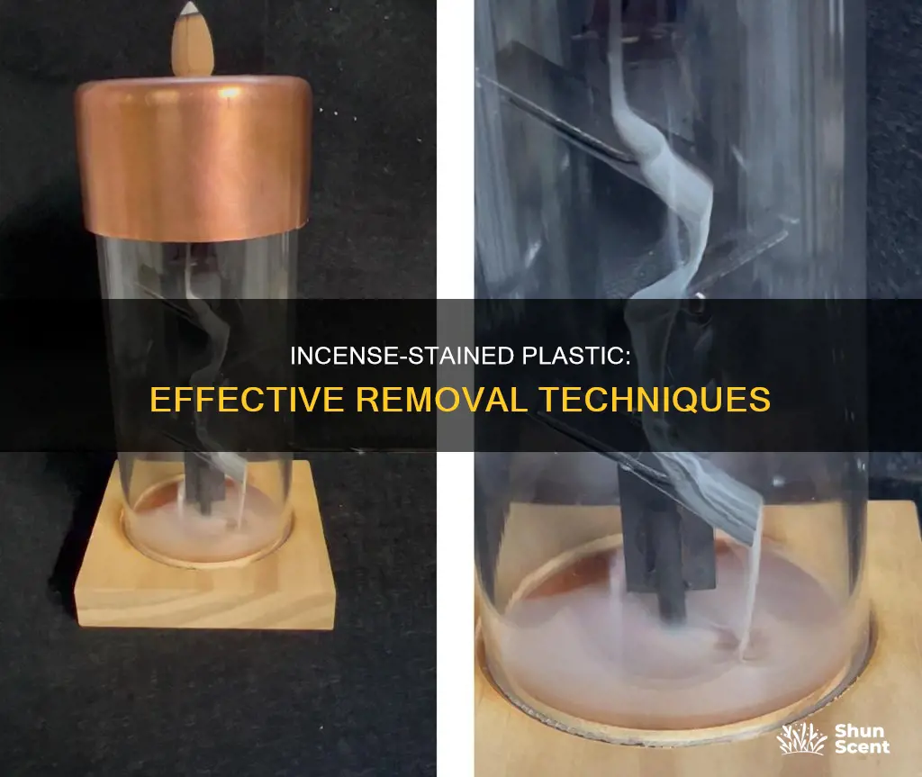 how to get incense off of plastic