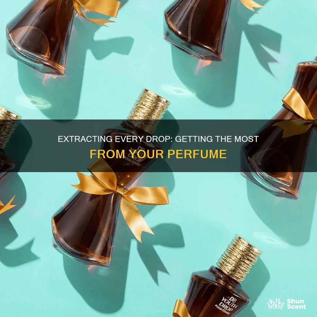 how to get last drop of perfume out of bottle