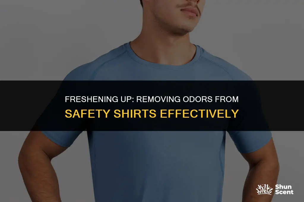 how to get odor out of safety shirts