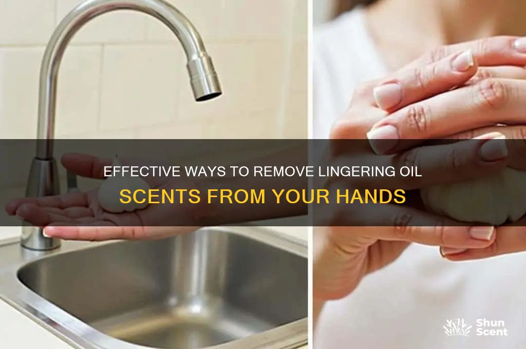 how to get oil scent off hands
