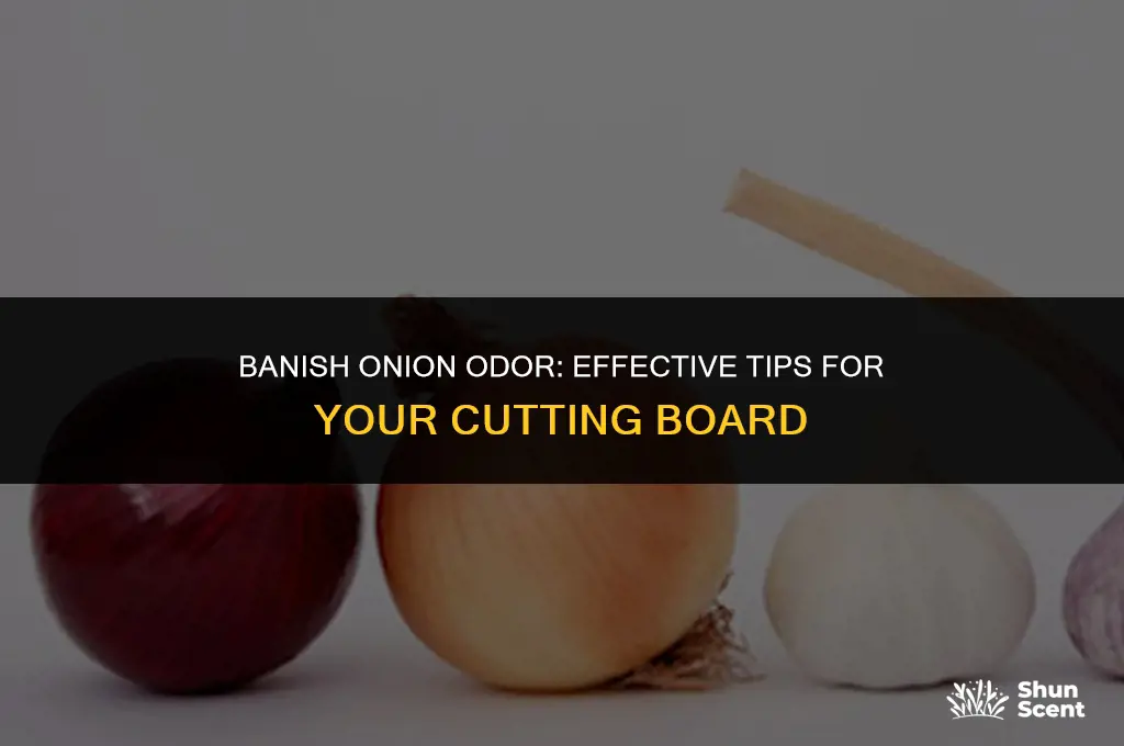 how to get onion odor out of cutting oard