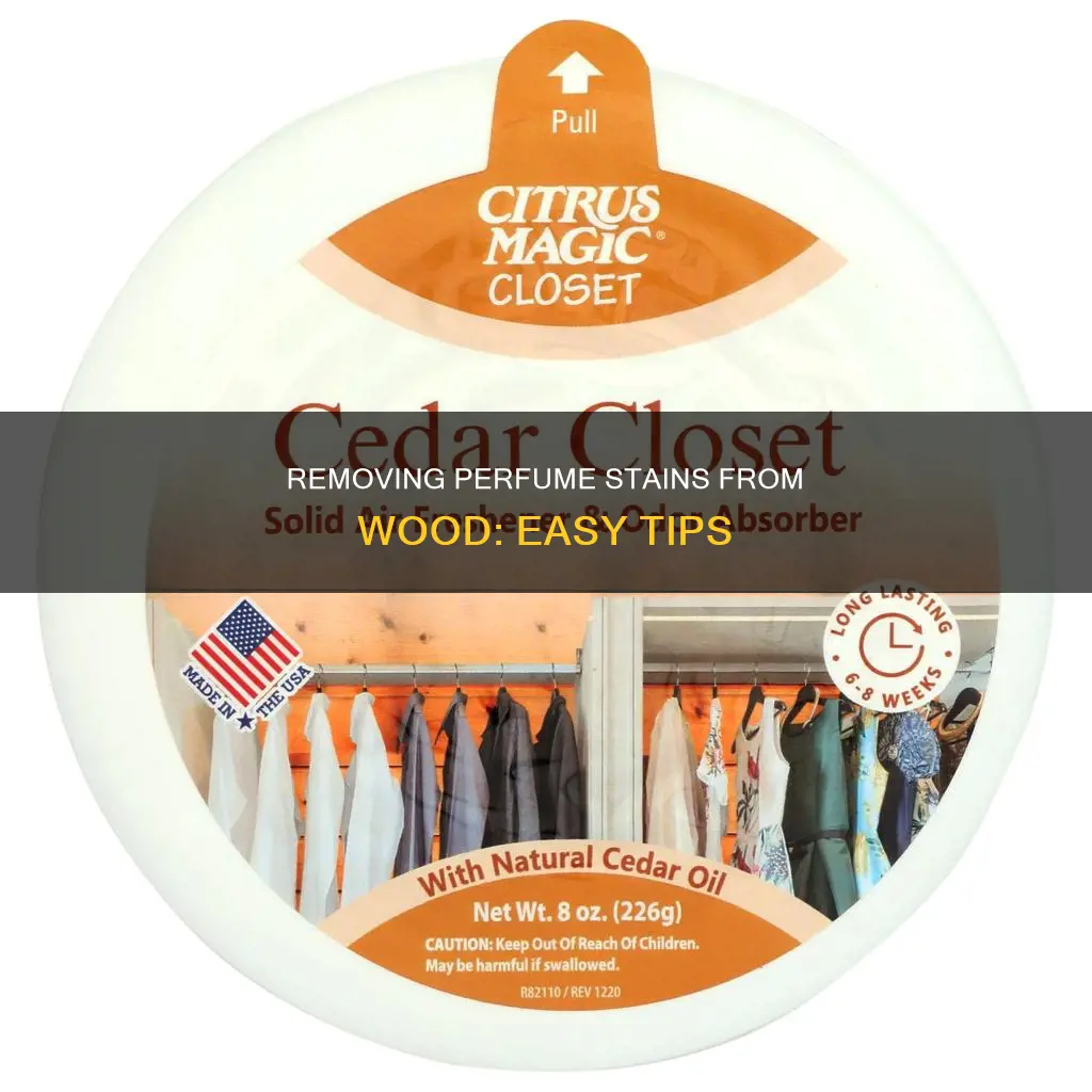 how to get perfume odor out of wood