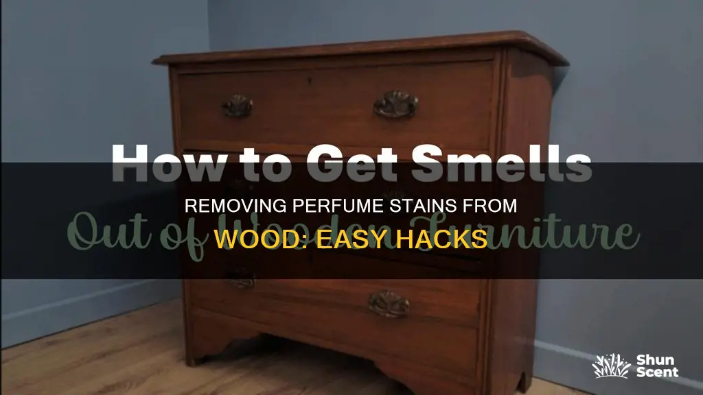 how to get perfume off wood