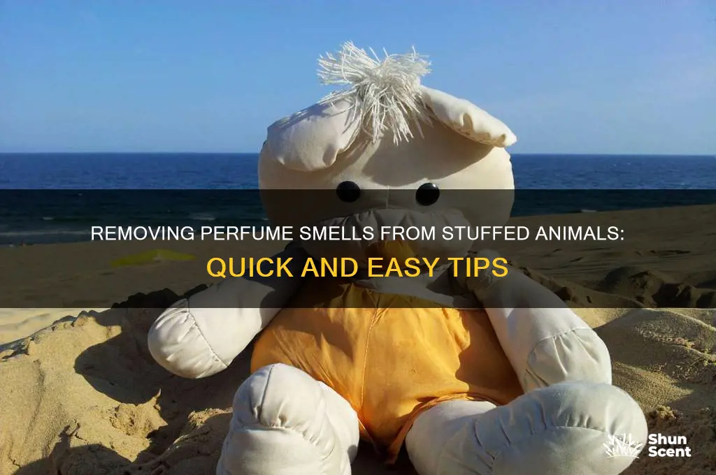 how to get perfume scent out of stuffed animals